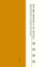 Céline en chemise brune ou le mal du présent