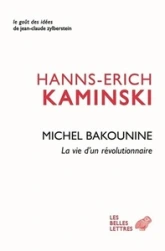 Michel Bakounine, la vie d'un révolutionnaire
