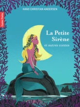 La Petite Sirène et autres contes