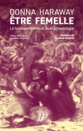 Être femelle : Le tournant féministe de la primatologie