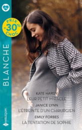 Leur petit miracle - L'étreinte d'un chirurgien - La tentation de Sophie