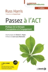 Passez à l'ACT: Pratique de la thérapie d'acceptation et d'engagement