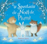 Le spectacle de Noël de Plume  Album jeunesse  dès 4 ans