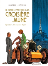 Le marin, l'actrice et la croisière jaune, tome 1 : Un nouveau départ