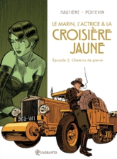 Le marin, l'actrice et la croisière jaune, tome 2 : Chemins de pierre