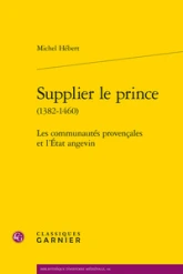 Supplier le prince: Les communautés provençales et l'État angevin