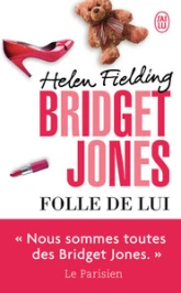 Bridget Jones, tome 3 : Folle de lui