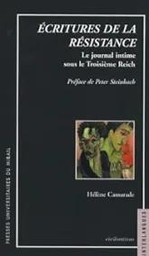 Ecritures de la résistance : Le journal intime sous le Troisième Reich