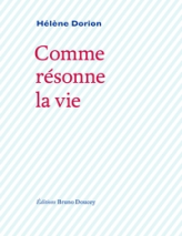 Comme résonne la vie