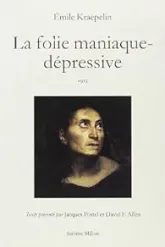 La folie maniaque-dépressive