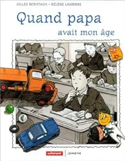 Quand papa avait mon âge ...