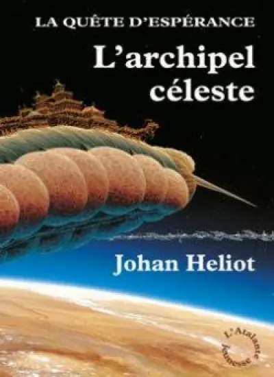 La quète d'espérance, tome 3 : L'archipel céleste