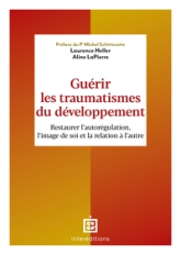 Guérir les traumatismes du développement: Restaurer l'autorégulation, l'image de soi et