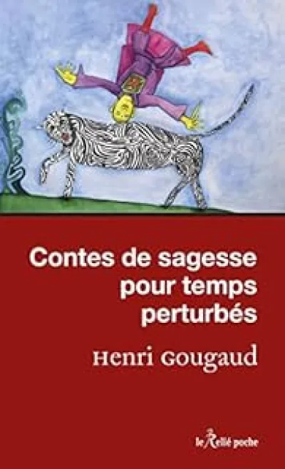 Contes de sagesse pour temps perturbés
