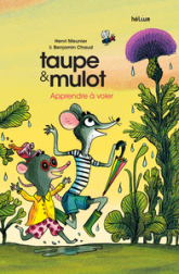 Taupe et Mulot, tome 5 : Apprendre à voler