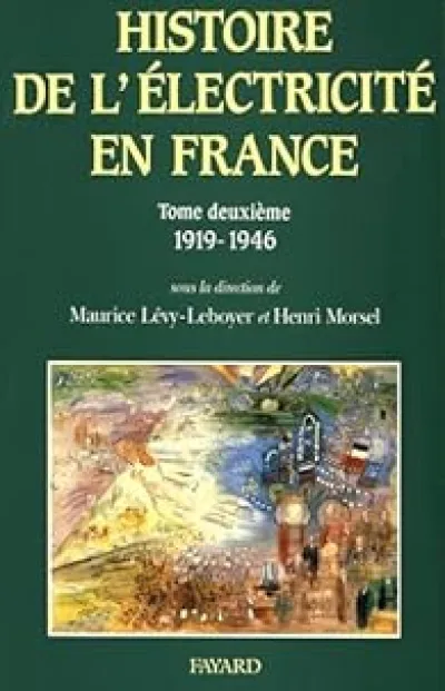 Histoire de l'électricité en France. Tome 2 : 1919-1946