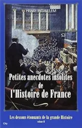 Petites anecdotes insolites de l'Histoire de France