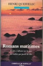 Romans maritimes : Un feu s'allume sur la mer - Le voilier qui perdit la tête