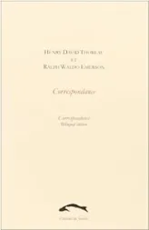 Correspondance : Henry David Thoreau / Ralph Waldo Emerson
