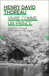 Vivre comme un prince : Ecrits de jeunesse