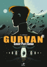 Gurvan - Durée des équipages : 61 missions..., tome 1 : Sergent-pilote Gurvan