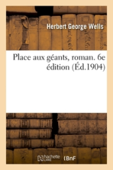 Place aux géants, roman. 6e édition