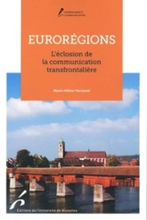 EUROREGIONS. L ECLOSION DE LA COMMUNICATION TRANSFRONTALIERE