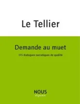 Demande au muet, disciple : 115 dialogues socratiques de qualité