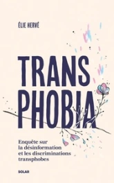 Transphobia: Une enquête sur la désinformation et les discriminations transphobes