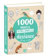 1000 modèles ultra-simples à dessiner en pas à pas - Dessins étape par étape