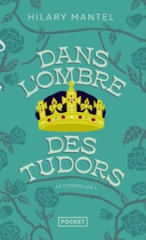 Le Conseiller, tome 1 : Dans l'ombre des Tudors