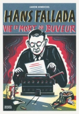 Hans Fallada: Vie et mort du buveur