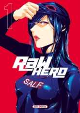 Raw Hero, tome 1