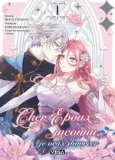 Cher époux inconnu, je veux divorcer - Tome 1