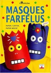 Masques farfelus : Papier, carton, papier mâché
