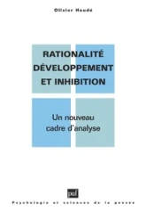 Rationalité, développement et inhibition: Un nouveau cadre d'analyse