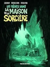 LES REVES DANS LA MAISON DE LA SORCIERE