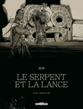 Le serpent et la lance, tome 2 : Maison-Vide