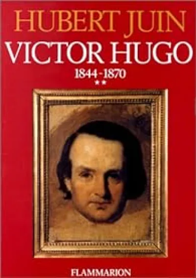 Victor Hugo, tome 2 : 1844-1870