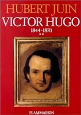 Victor Hugo, tome 2 : 1844-1870