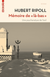 MEMOIRE DE "LA-BAS" - UNE PSYCHANALYSE DE L'EXIL