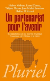 Un partenariat pour l'avenir: 15 propositions pour une nouvelle dynamique économique entre l'Afrique et la France