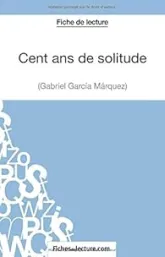 Fiche de lecture : Cent ans de solitude - Gabriel García Márquez