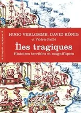 Iles tragiques : Histoires terribles et magnifiques