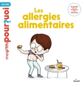 Mes p'tits pourquoi : Les allergies alimentaires