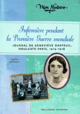Infirmière pendant la Première Guerre mondiale: Journal de Geneviève Darfeuil, Houlgate-Paris, 1914-1918