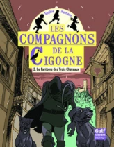 Les compagnons de la Cigogne, tome 2 : Le fantôme des trois châteaux