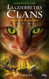 La Guerre des clans, Cycle VII, tome 4 : Ténèbres intérieures