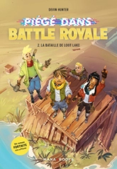 Piégé dans Battle Royale, tome 2 : La bataille de Loot Lake