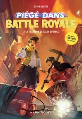 Piégé dans Battle Royale, tome 3 : La trahison de Salty Springs